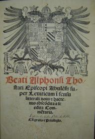 Beati Alphonsi Thostati Abulesis super Leviticum i sensu litterali nova hactenus abscodita a se edita Commetaria